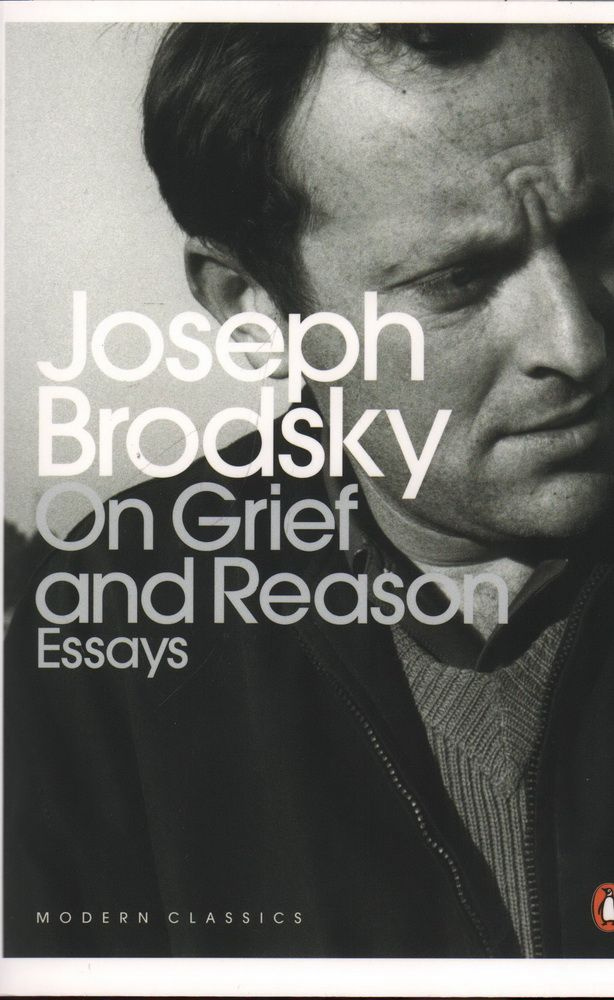 On Grief And Reason. Brodsky J. #1