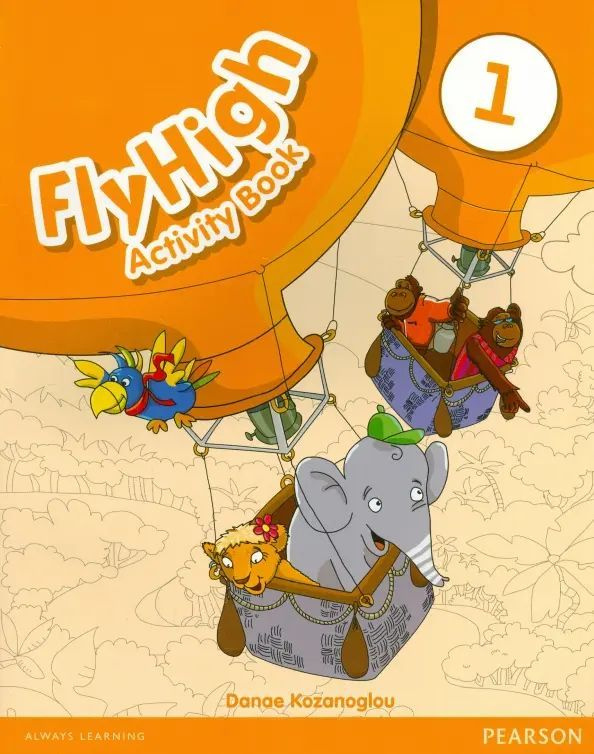 Fly High. Level 1. Activity Book / Рабочая тетрадь #1