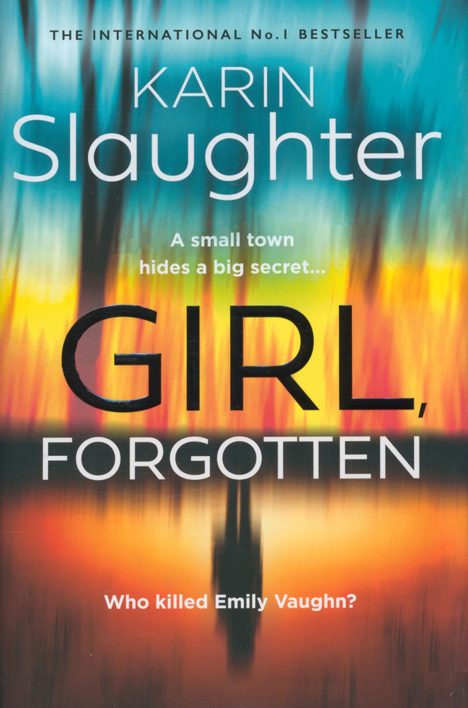 Girl, Forgotten / Книга на Английском | Slaughter Karin #1