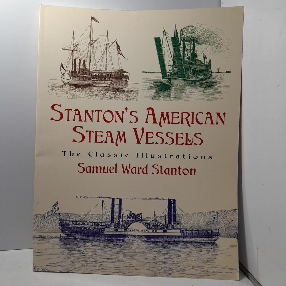 Stanton's American Steam Vessels: The Classic Illustrations #1