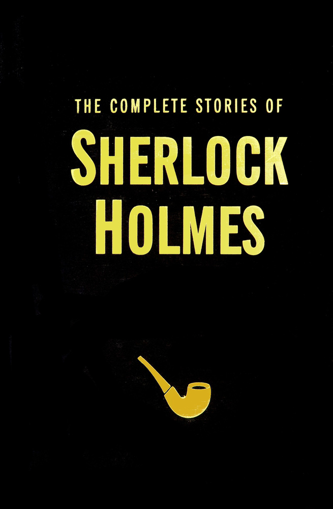 The Complete Stories of Sherlock Holmes / Книга на Английском | Doyle ...