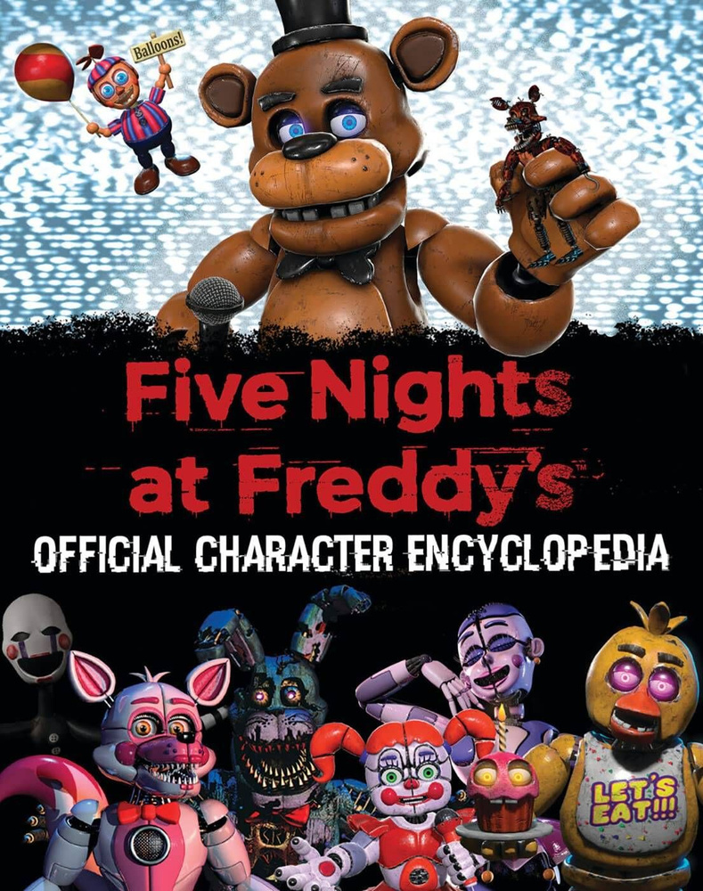 Five Nights at Freddy's: Official Character Encyclopedia Пять ночей у Фредди Официальная энциклопедия #1