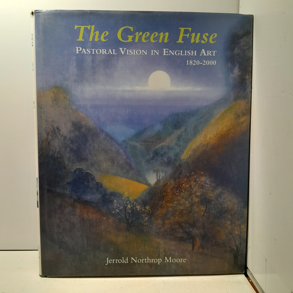 The Green Fuse: Pastoral Vision in English Art 1820-2000 #1