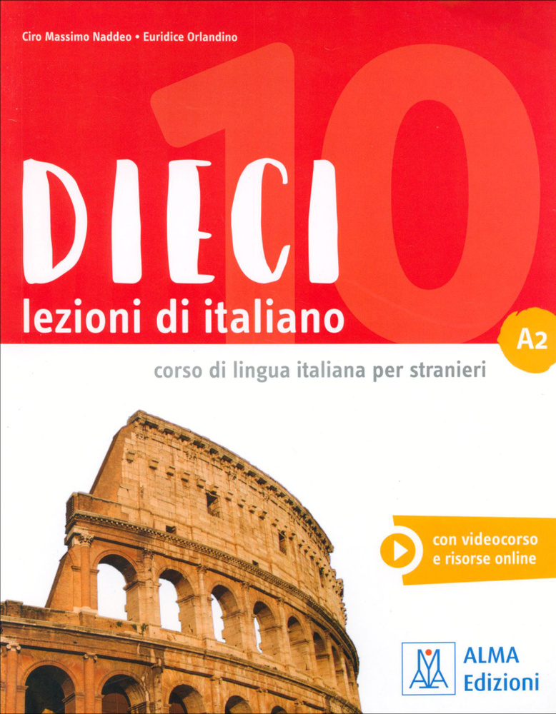 DIECI. Lezioni di italiano. A2 / Учебник | Orlandino Euridice, Naddeo Ciro Massimo #1