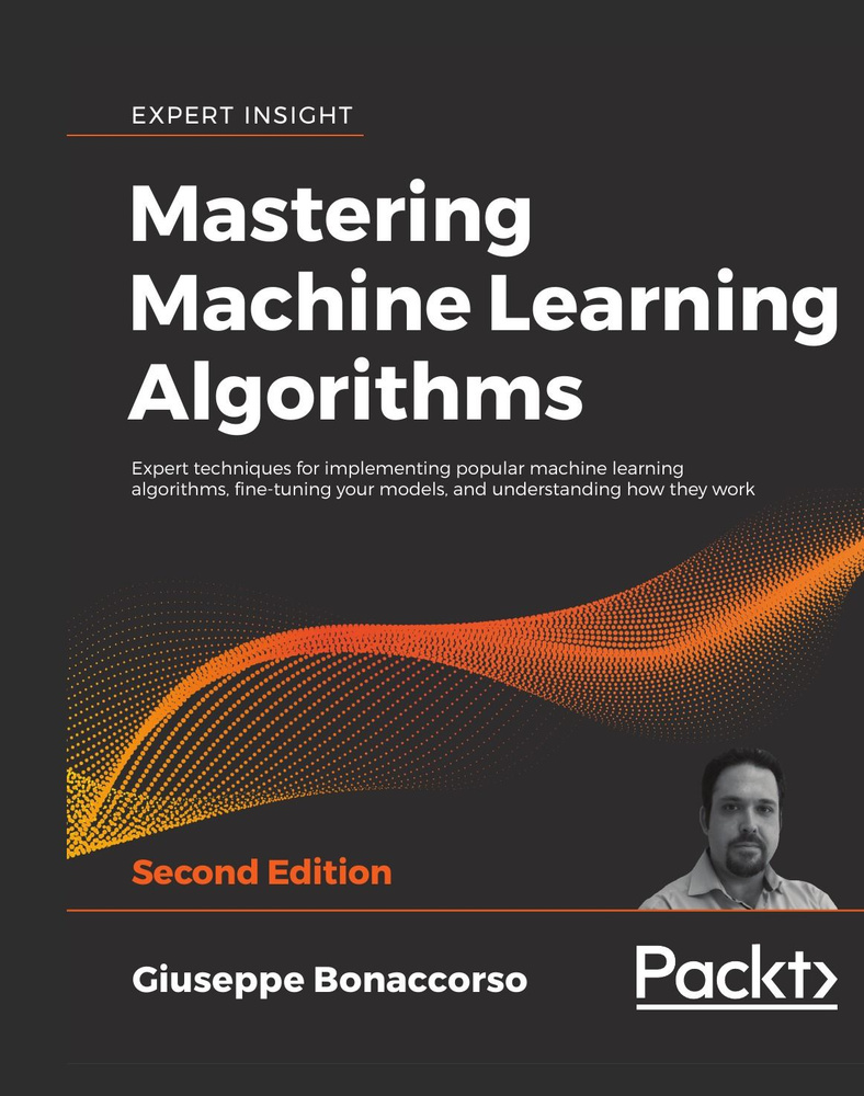 Mastering Machine Learning Algorithms - Second Edition #1