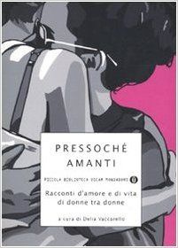 Pressoche amanti. Racconti d'amore e di vita di donne tra donne #1