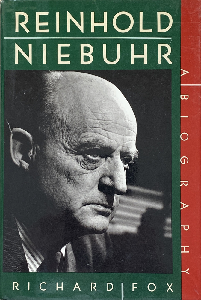 Reinhold Niebuhr: A Biography | Fox Richard #1