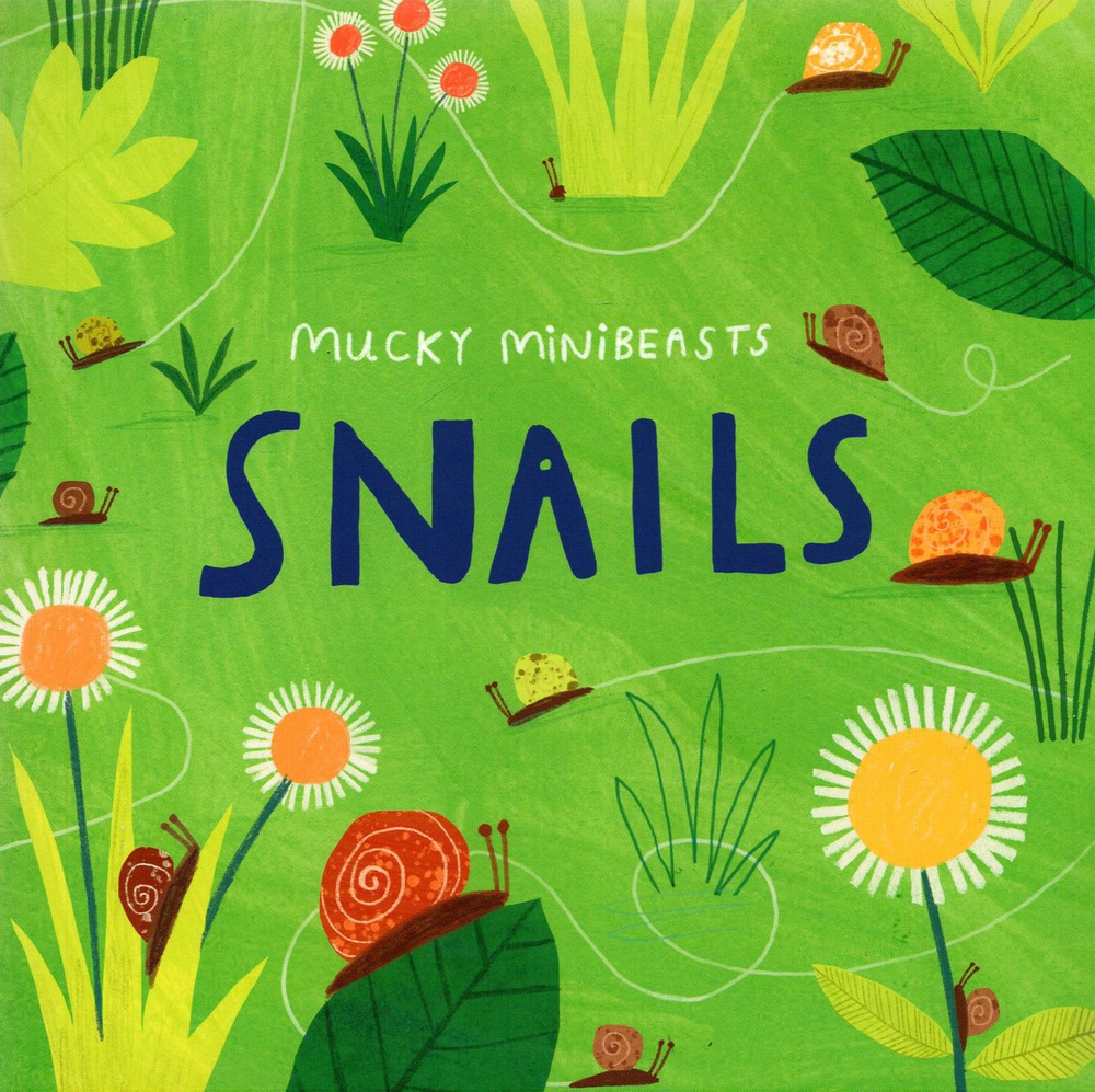 Mucky Minibeasts. Snails #1