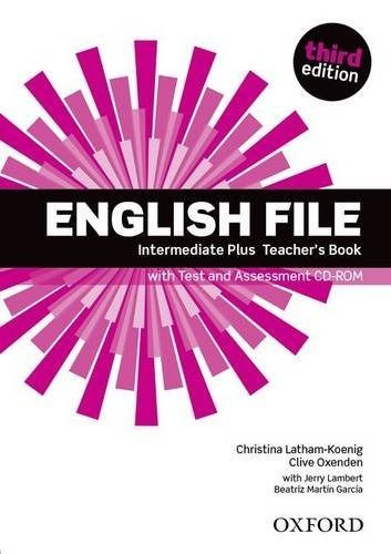 English File (3rd edition) Intermediate Plus Teacher's Book with Test and Assessment CD-ROM #1