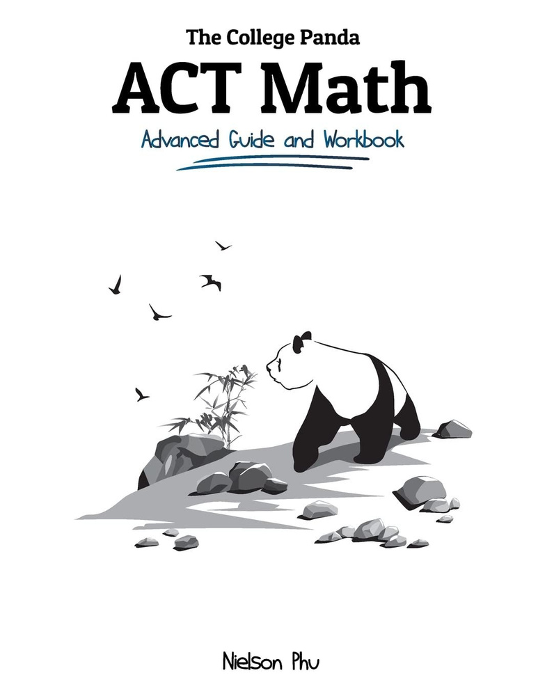 The College Panda's ACT Math: Advanced Guide and Workbook #1