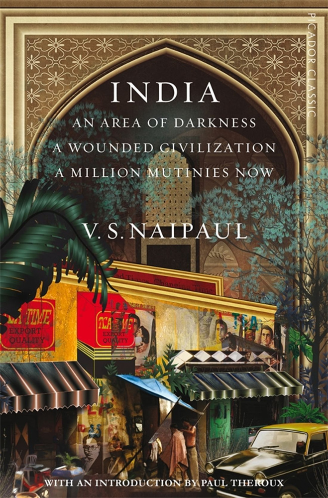 India. An Area Of Darkness, A Wounded Civilization & A Million Mutinies Now / Книга на Английском | Найпол #1