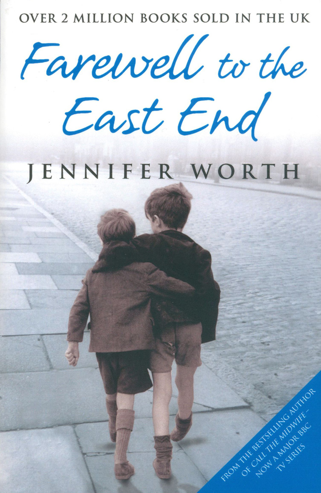 Farewell to the East End / Worth Jennifer / Книга на Английском / Вызовите акушерку. Прощание с Ист-Эндом #1