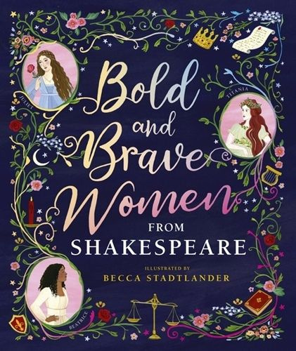 Bold and Brave Women from Shakespeare #1