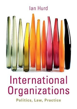 International Organizations: Politics, Law, Practice #1