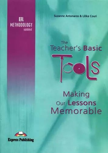 The Teacher s Basic Tools. Making Our Lessons Memorable #1