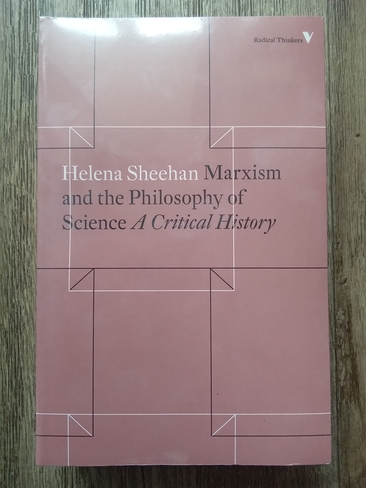 Helena Sheehan Marxism and the Philosophy of Science: A Critical History. Елена Шихан Марксизм и философия #1