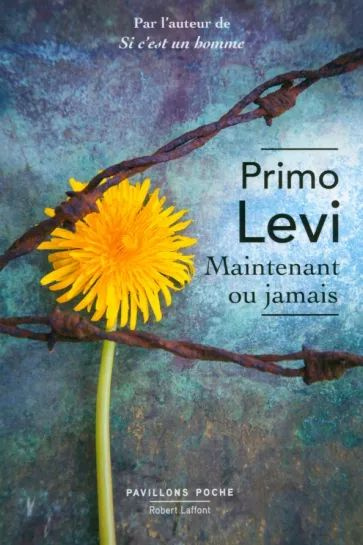 Primo Levi - Maintenant ou jamais | Levi Primo #1