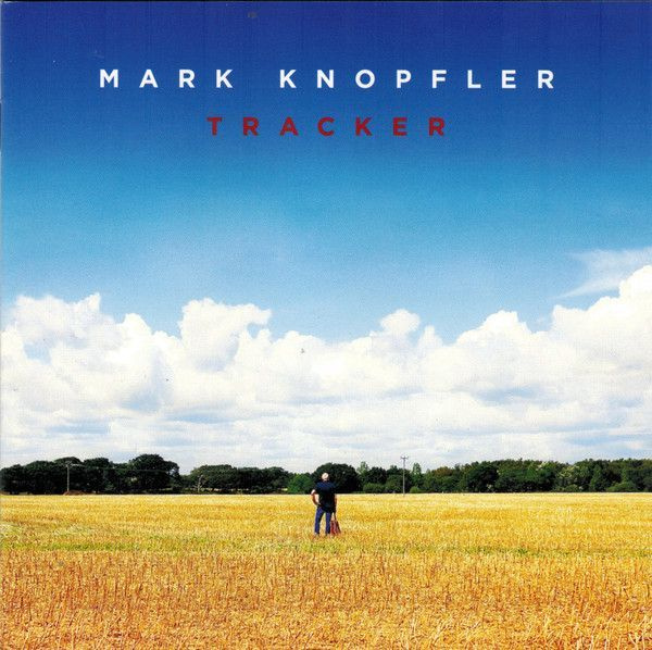 Mark Knopfler. Tracker (EU, British Grove Records, 4712928, 2015) CD диск #1