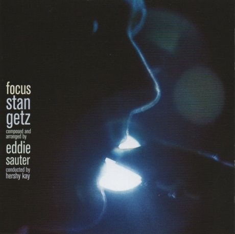 STAN GETZ / EDDIE SAUTER Focus Компакт-диск #1