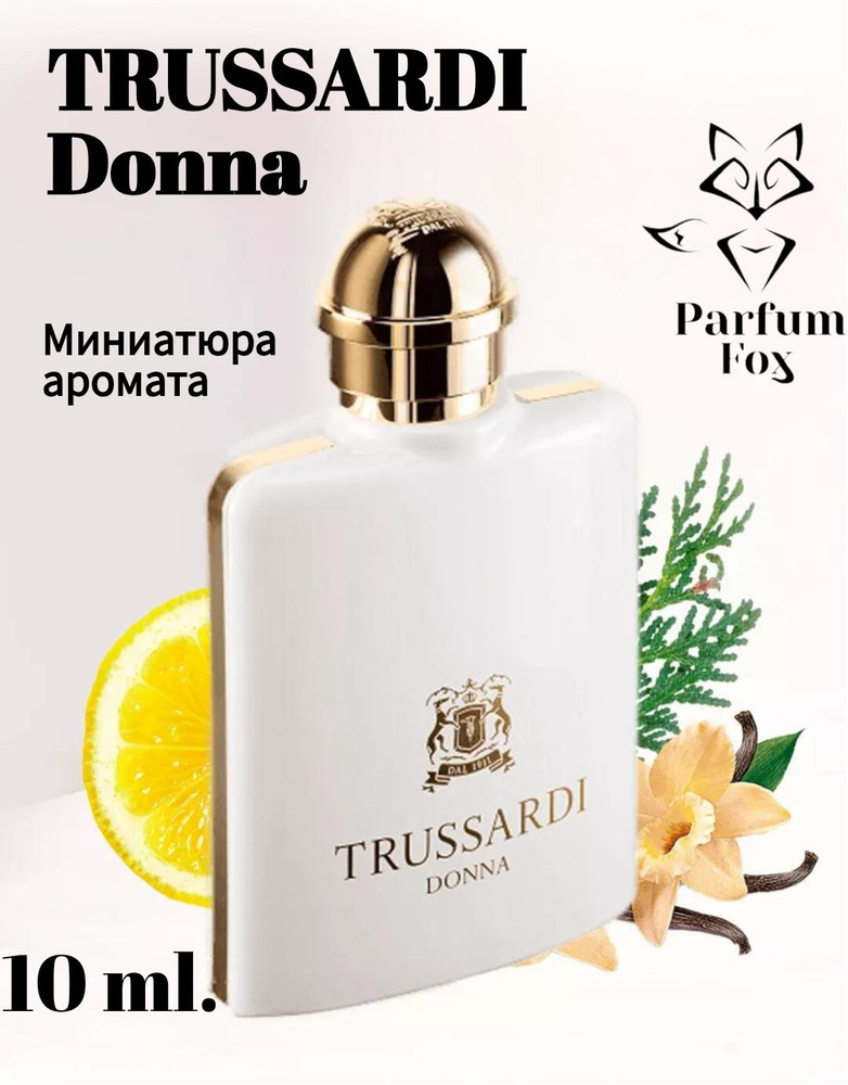 Luzi Вода парфюмерная TRUSSARDI Donna 10 ml. - чарующий аромат. 10 мл #1