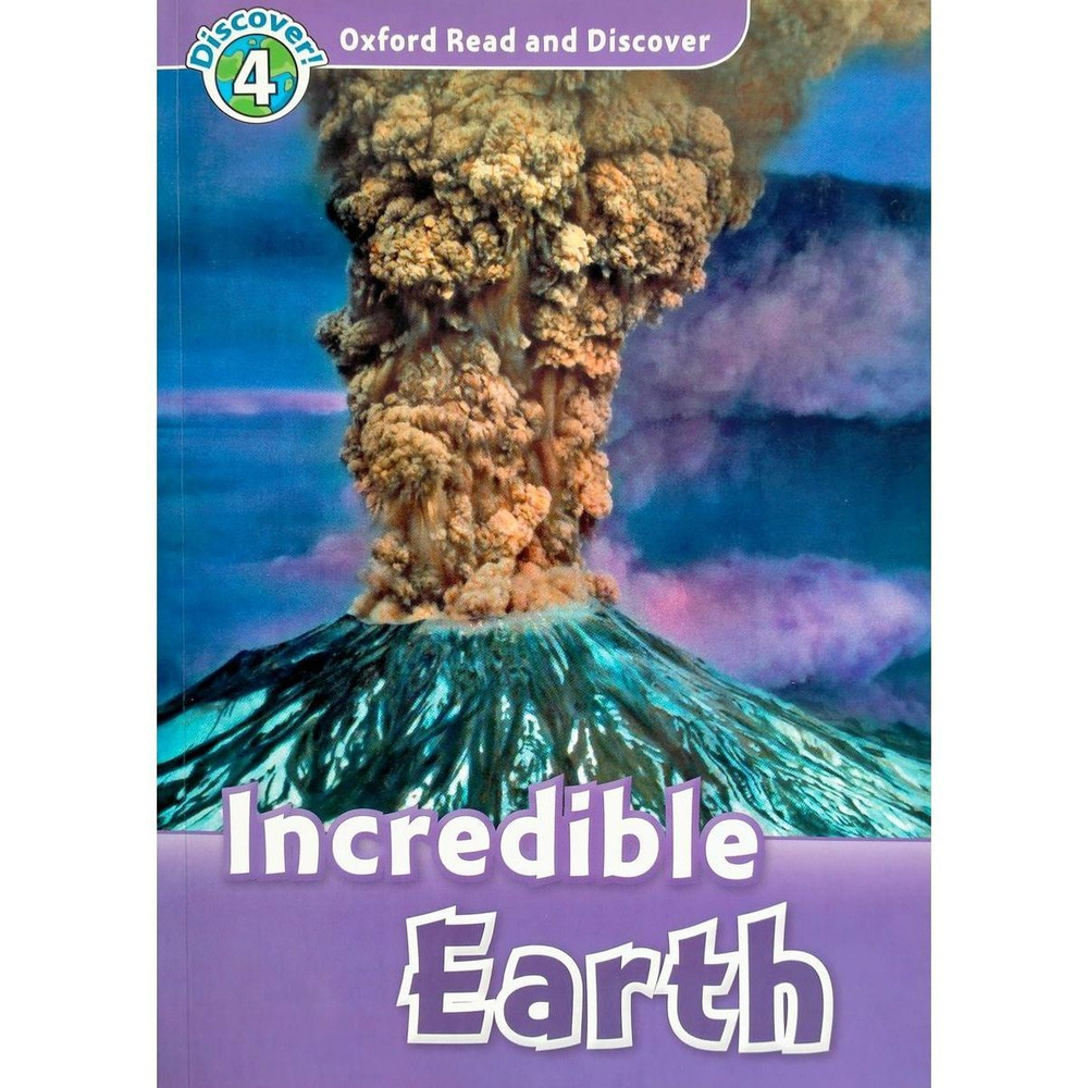 Oxford Read and Discover 4 Incredible Earth уровневая серия для чтения на английском языке | Норткотт #1