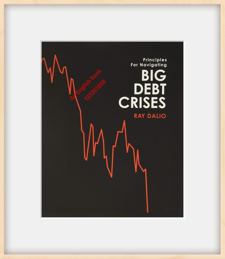 Principles for Navigating Big Debt Crises #1