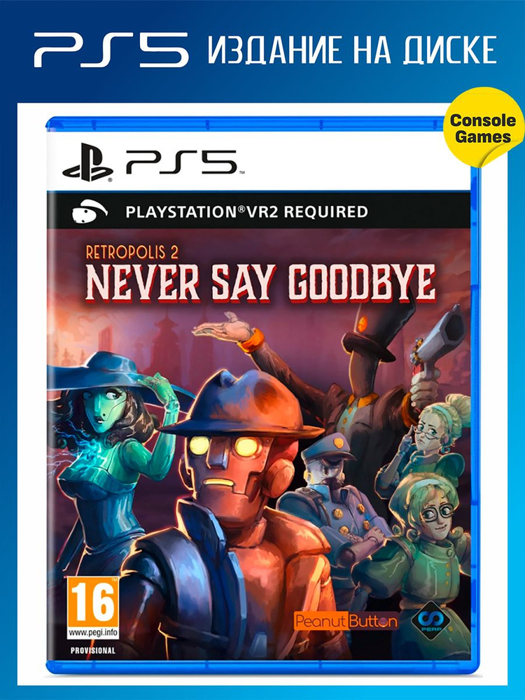 Игра PS5 VR2 Retropolis 2 Never Say Goodbye (For Playstation VR2) (английская версия) (PlayStation 5, #1