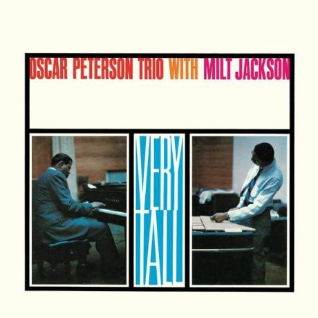 THE OSCAR PETERSON TRIO / MILT JACKSON Very Tall Компакт-диск #1