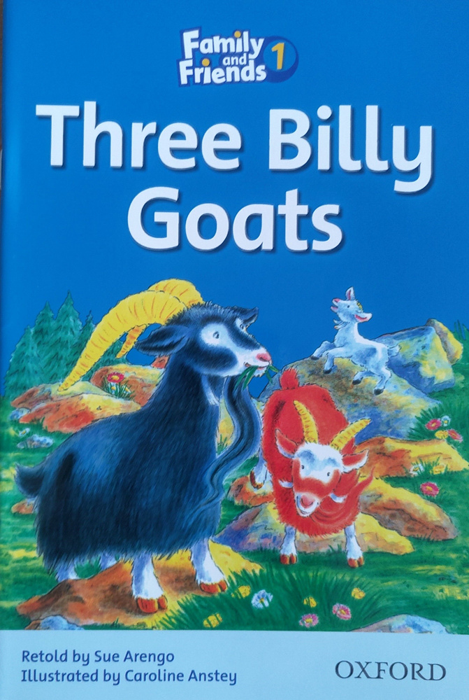 Three Billy Goaths. Family and Friends Readers 1. Sue Arengo #1