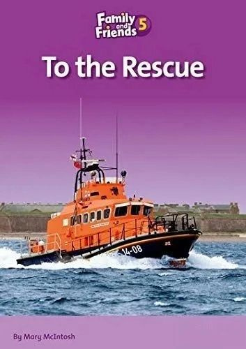 To the Rescue (Family and Friends 5 Readers) #1