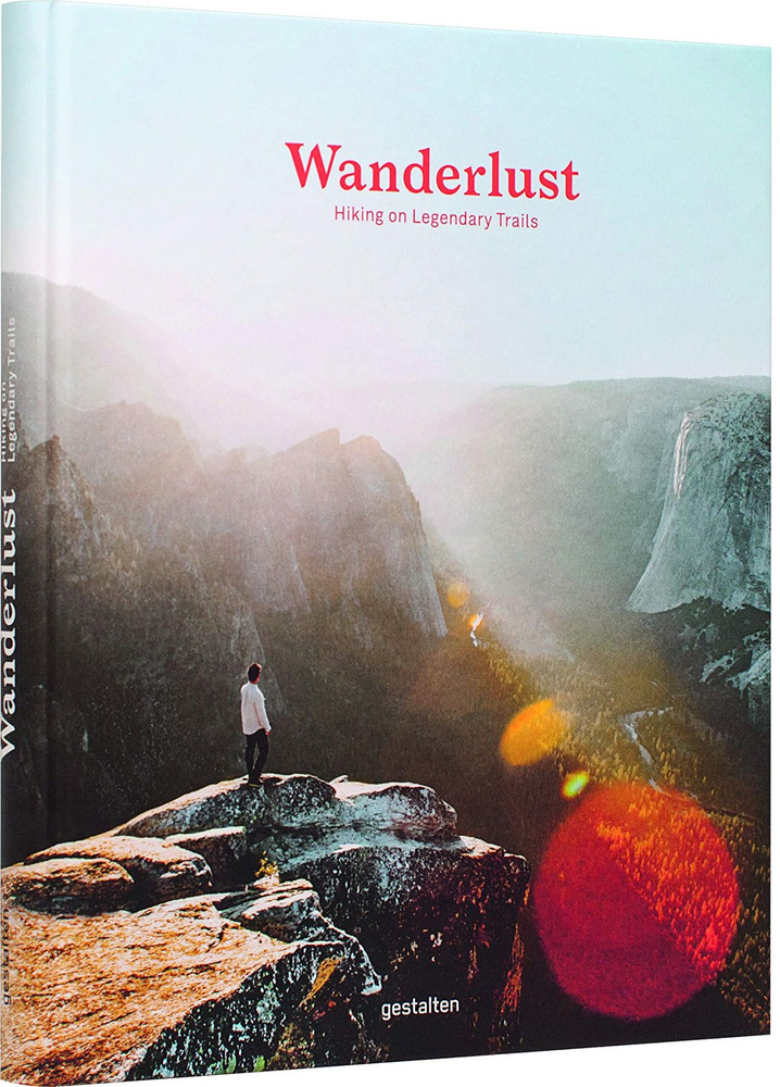 Wanderlust. Hiking on Legendary Trails. Легендарные пешеходные маршруты. Красивая книга. Подарочная книга. #1