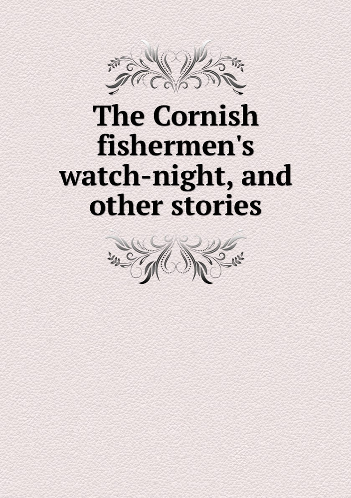 The Cornish fishermen's watch-night, and other stories #1