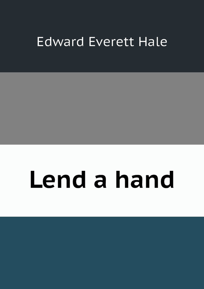 Lend a hand | Edward Everett Hale #1