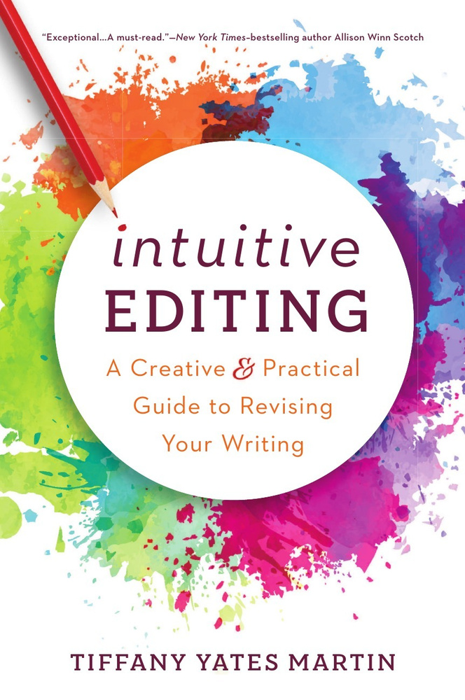 Intuitive Editing. A Creative and Practical Guide to Revising Your Writing #1