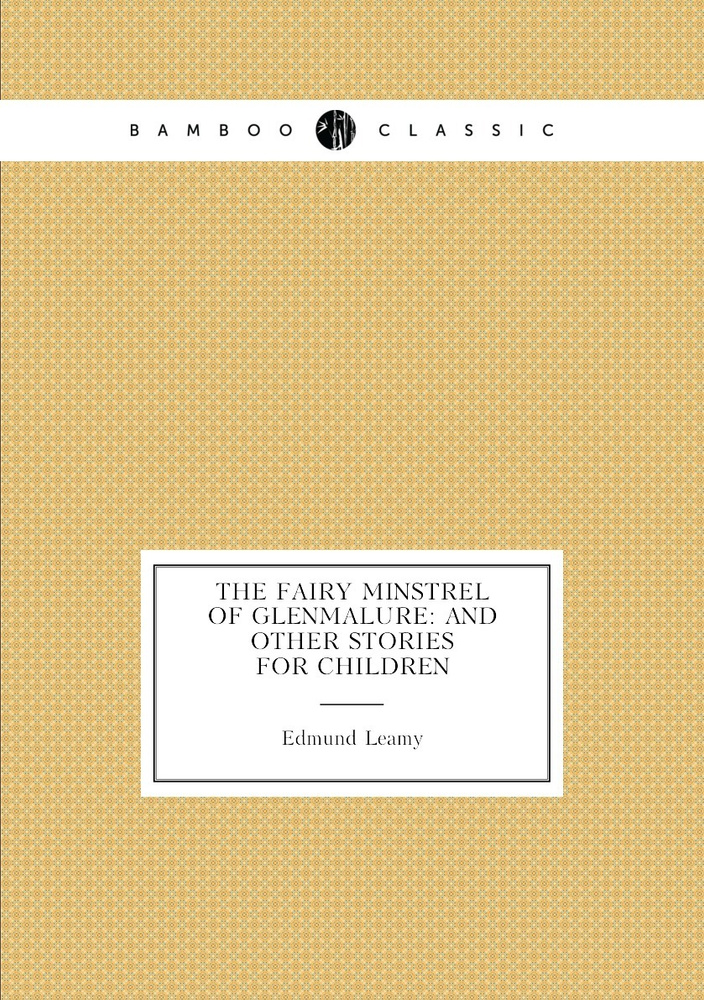 The fairy minstrel of Glenmalure: and other stories for children | Edmund Leamy #1