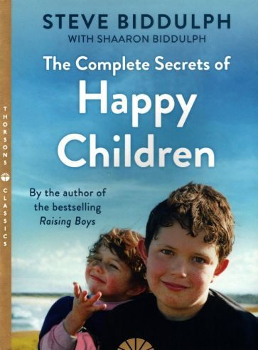 Biddulph, Biddulph - The Complete Secrets of Happy Children | Biddulph Steve, Biddulph Shaaron #1