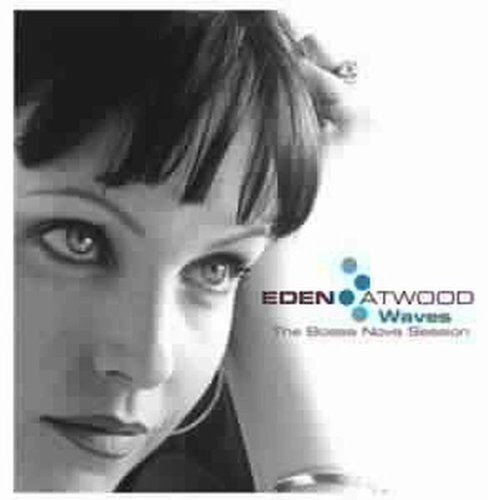 EDEN ATWOOD / WAVES: BOSSA NOVA SESSIONS. 1 SACD #1