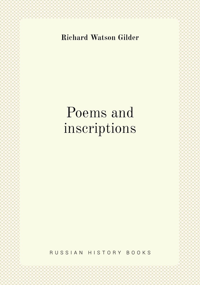 Poems and inscriptions | Gilder Richard Watson #1