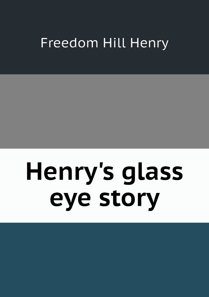 Henry's glass eye story #1