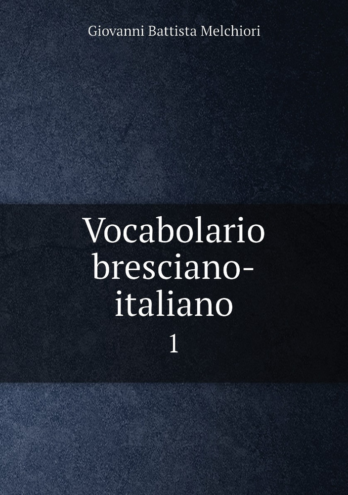 Vocabolario bresciano-italiano. 1 #1