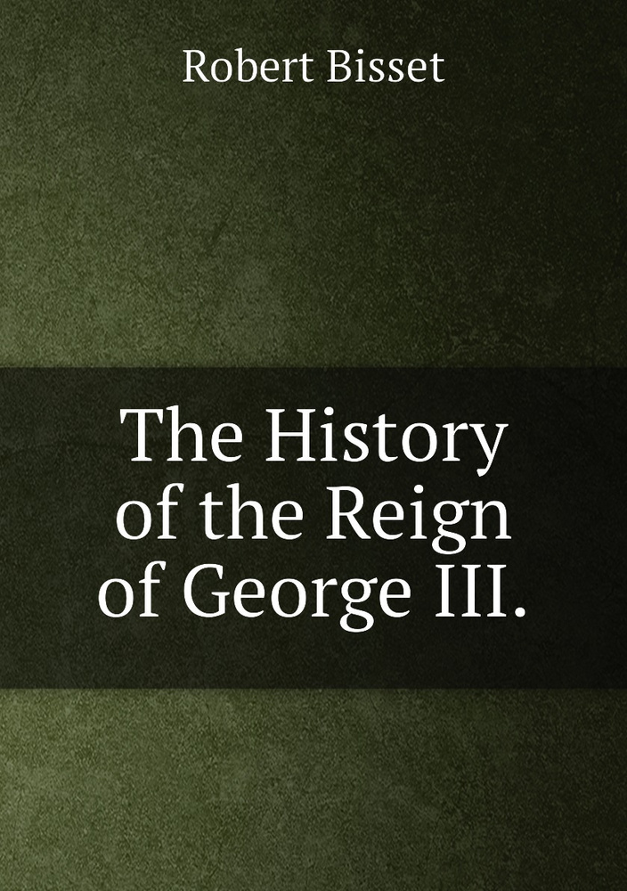 The History of the Reign of George III. #1