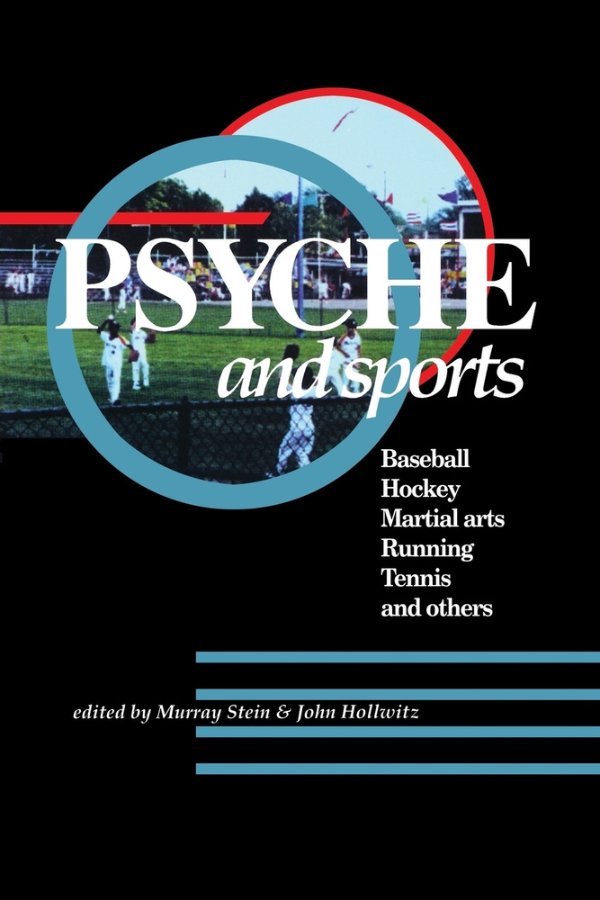 Psyche and Sports. Baseball, Hockey, Martial Arts, Running, Swimming, Tennis and Others #1