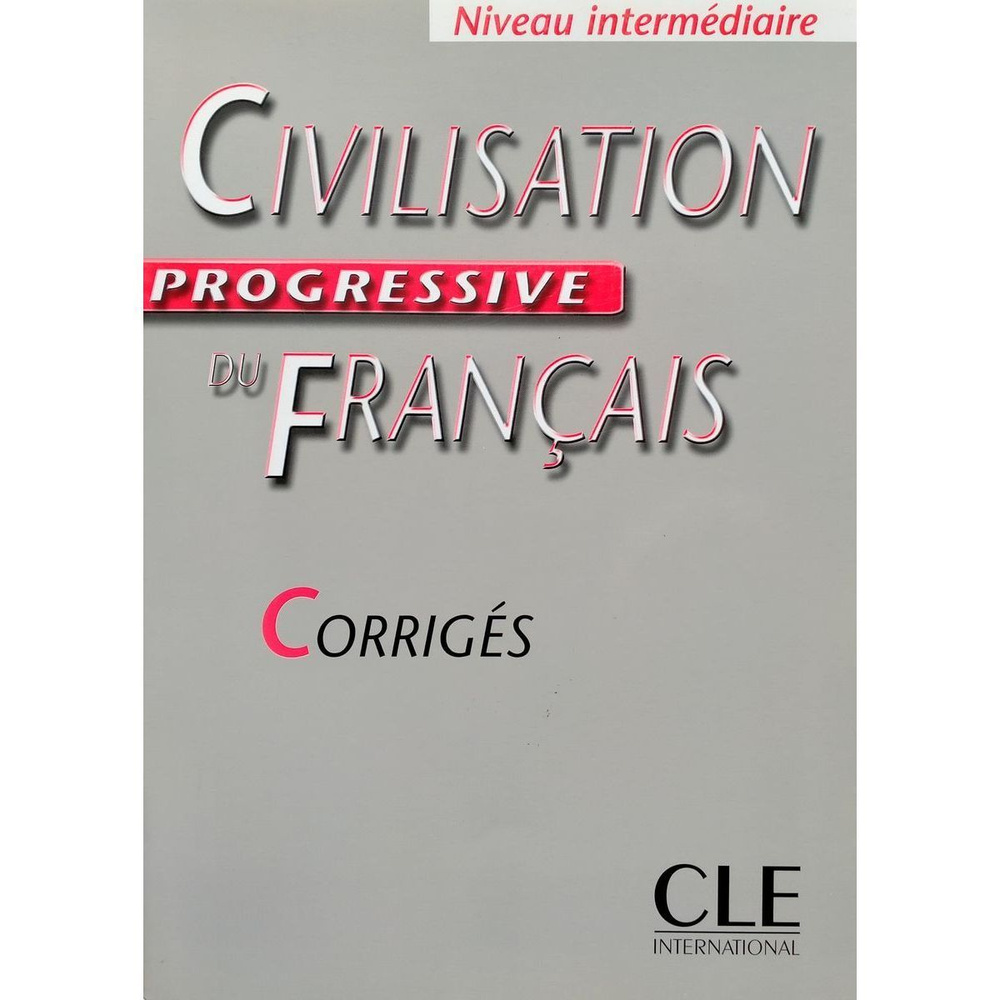 Civilisation Progressive du Francais Intermediaire Corriges (ответы) | Стил  Росс - купить с доставкой по выгодным ценам в интернет-магазине OZON  (493327128)