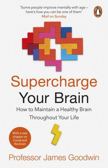James Goodwin - Supercharge Your Brain. How to Maintain a Healthy Brain Throughout Your Life | Гудвин #1