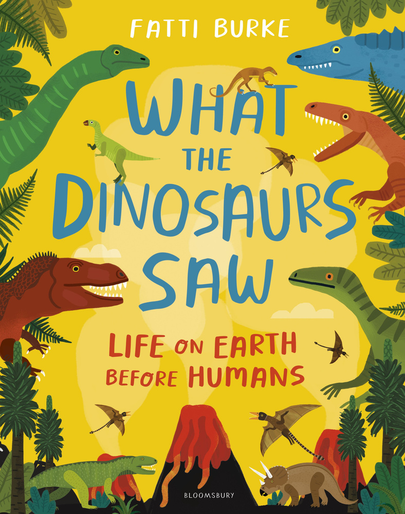 What the Dinosaurs Saw. Life on Earth Before Humans / Книга на Английском | Burke Fatti  #1