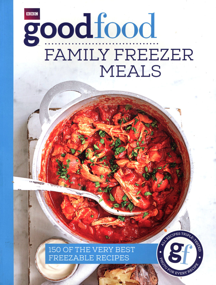 Good Food. Family Freezer Meals #1