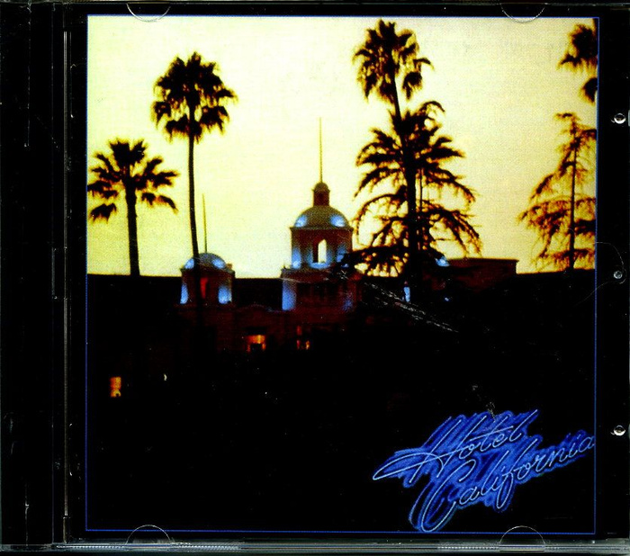 California 1977. Hotel California (1976). Eagles Hotel California обложка альбома. Eagles Hotel California 1976 CD.