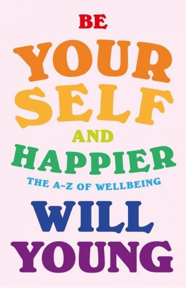 Will Young - Be Yourself and Happier. The A-Z of Wellbeing | Younger William Pitt the #1