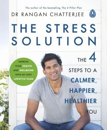 Rangan Chatterjee - The Stress Solution. The 4 Steps to a Calmer, Happier, Healthier You | Chatterjee #1