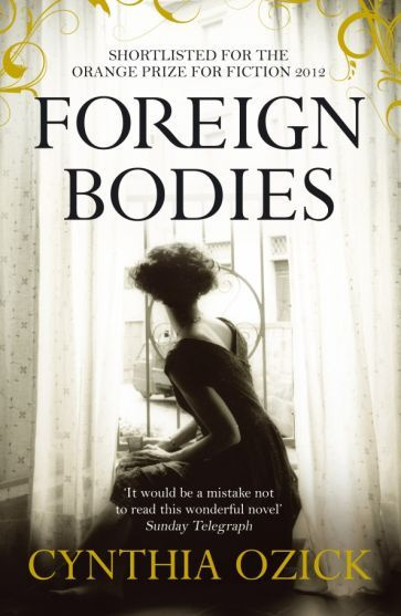 Cynthia Ozick - Foreign Bodies #1